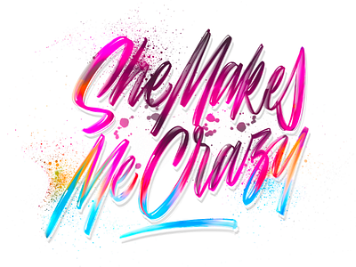 She makes me crazy colourful digital graphic design handlettering lettering no fonts needed script typography