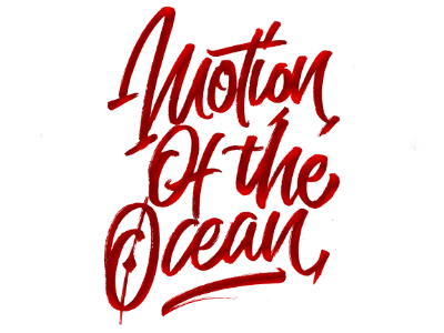 Motion Of The Ocean! branding custom design firstshot graphic hand lettering lettering pen photoshop script type typography