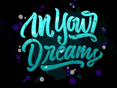 In Your Dreams branding custom design firstshot graphic hand lettering lettering pen photoshop script type typography