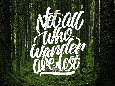 Not All Who Wander... branding custom design firstshot graphic hand lettering lettering pen photoshop script type typography