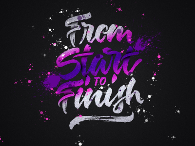 From Start To Finish branding custom design firstshot graphic hand lettering lettering pen photoshop script type typography