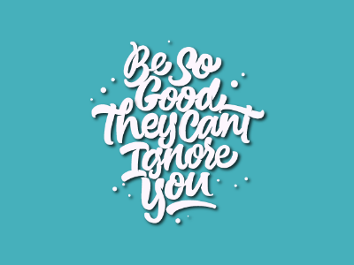 Be So Good... branding custom design firstshot graphic hand lettering lettering pen photoshop script type typography