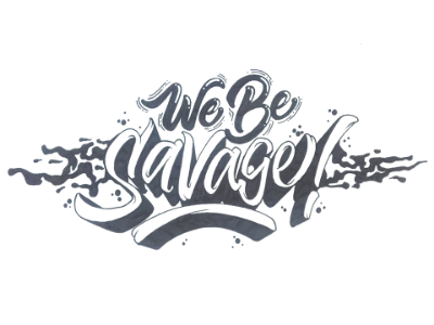 We Be Savage! custom design firstshot graphic hand lettering lettering pen photoshop sketching type typography wacom