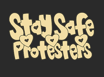 Stay Safe Protesters black lives matter blacklivesmatter camiah hand drawn hand drawn heart lettering