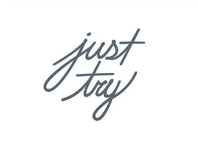 Just Try just try