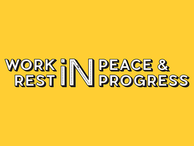 Wip N' Rip creative growth mantra peace progress rest rip typography wip work
