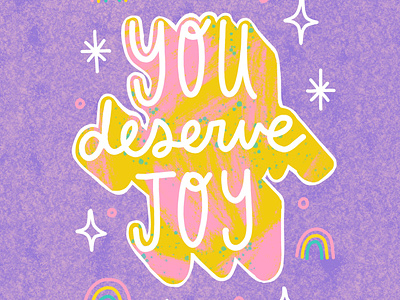 You Deserve Joy art artwork design digital art digital illustration handlettering happiness illustration joy lettering quote art rainbows type typography