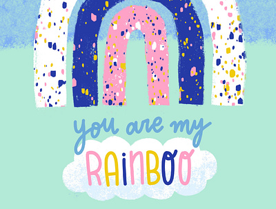 You Are My Rainboo art licensing artwork digital art digital illustration digital painting greeting card design handlettering illustration lettering placement illustration rainbow terrazzo