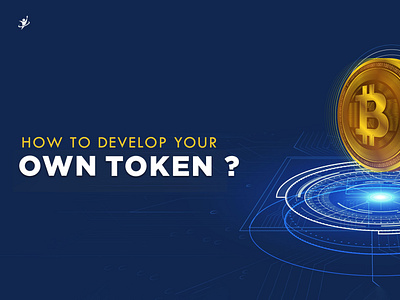 How to Develop Your Own Token?