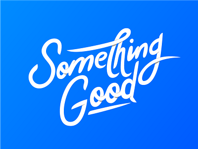 Something Good blue calligraphy good handlettering something vector white