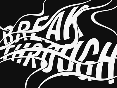 Break Through breakthrough customtype handlettering illustration lettering mural type typography vector