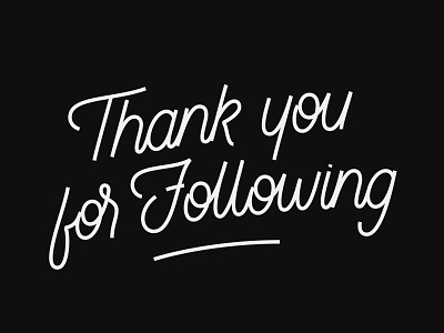 Thank You for Following appreciation calligraphy customtype handlettering lettering monoline thank you thanks type typography vector