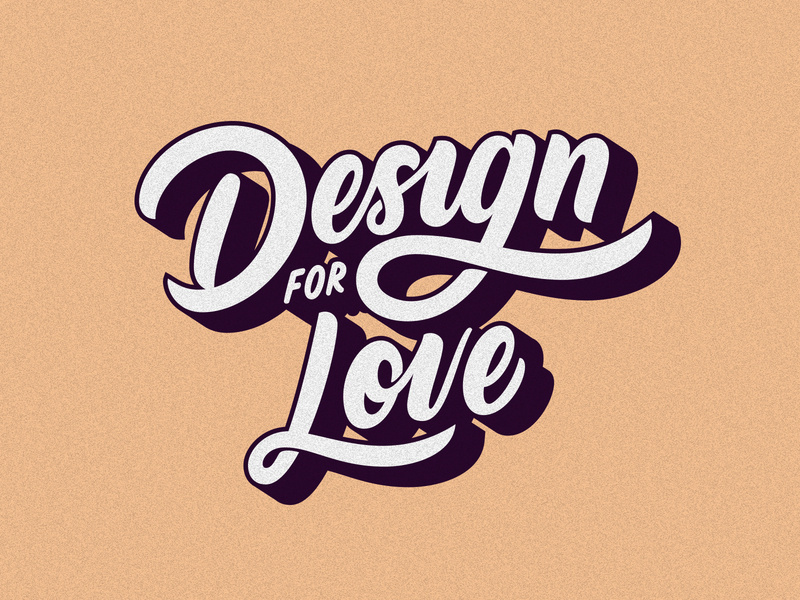 Design for Love love design customtype lettering typography vector type calligraphy handlettering