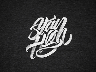 Stay High in CottonBureau black calligraphy handmade lettering texture tshirt typography