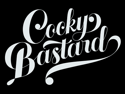 Cocky Bastard handmade lettering type typography