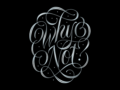 Why Not? handmade lettering type typography