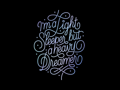 I'm a Light Sleeper But a Heavy Dreamer handmade lettering type typography