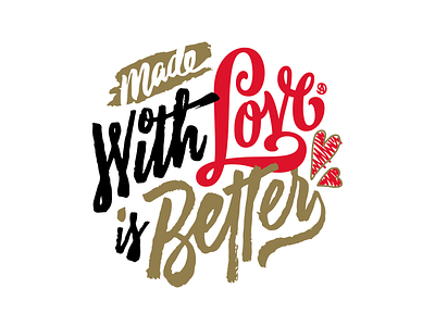 Made with love is better calligraphy custom design handmade illustration lettering love texture type typography