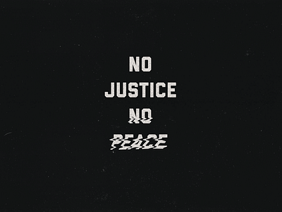 No Justice, No Peace