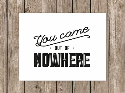 You Came Out Of Nowhere typography