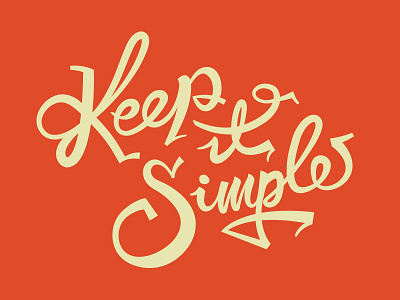 Keep It Simple - Type calligraphy debut design font hand lettering letters type typography