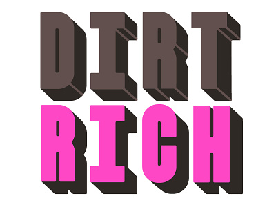 Logo sketch for DIRT RICH 3d typography dirt logo pink typography woodblock