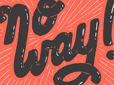 No Way! hand drawn letter sketch type typography