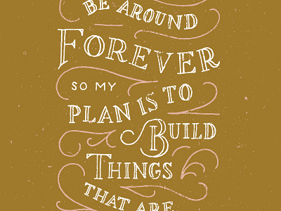 I won't be around forever... drawn hand lettering quote sketch texture type typography