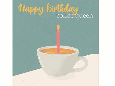Happy birthday coffee queen ! branding coffee design graphic design happy birthda illustration logo typography vector