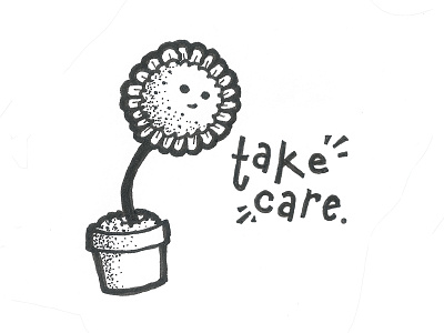 Take care. care copic doodle flower hand lettering happy illustration ink lettering plants