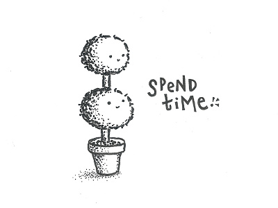 Spend Time. hand lettering happy ink lettering plants potted plant spend time time topiary