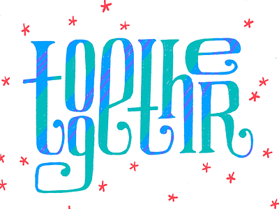 Together collab hand lettering lettering together type typography