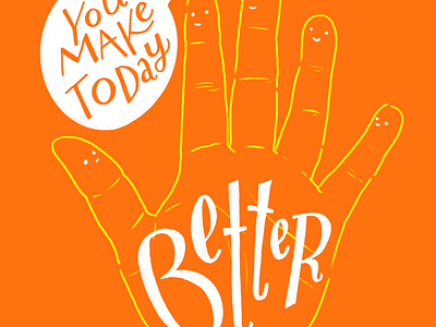 “You make today better” by hand design hand hand lettering handmade illustration lettering orange procreate suicide prevention today typography