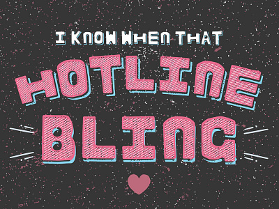 I Know When that Hotline Bling decorative drake fonts illustration lettering music quotes typography