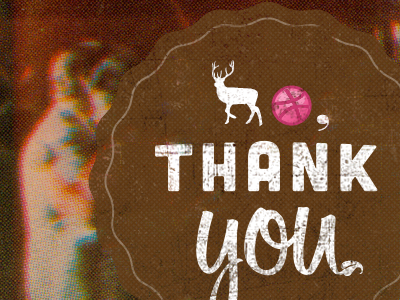 Dear Dribbble, Thank you badge brown deer textured thank you