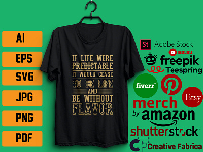 IF LIFE WERE PREDICTABLE T`SHIRT DESIGN marketing