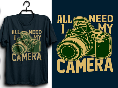 ALL I NEED MY CAMERA T-SHIRT DESIGN