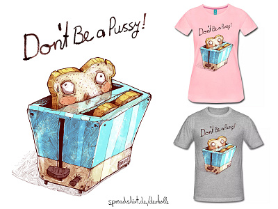 Don´t Be a Pussy! T-Shirt derholle spreadshirt t shirt