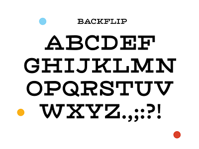 Week 16: Backflip! bold font font design free font freebies lettering logo serif slab serif type type design typography