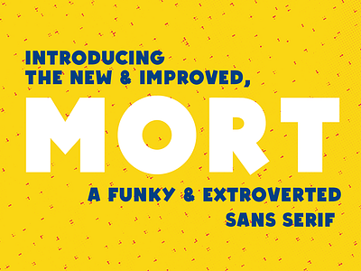 Mort - an extroverted sans serif