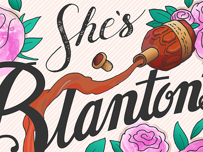 She's Blanton's in a Tea Cup blantons bourbon illustrator script typography