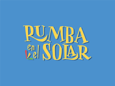 Rumba en el solar branding cuban font lettering logo music type