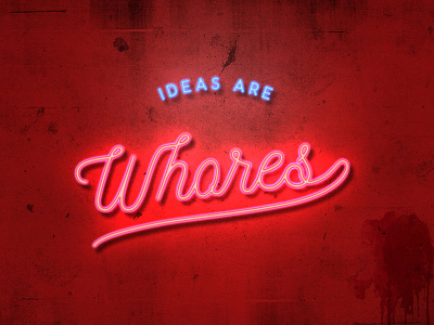 Ideas Are Whores amsterdam blue light hand drawn ideas illustration motion neon red light sex typography whores