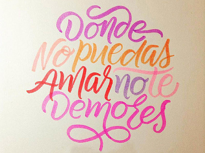 Donde no puedas amar, no te demores. brushcalligraphy caligrafia calligraphy handlettering lettering