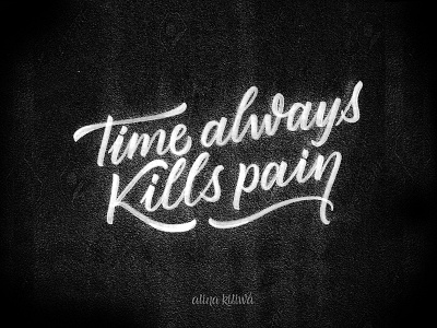 Time Always Kills Pain brushcalligraphy brushlettering caligrafia calligraphy handlettering lettering