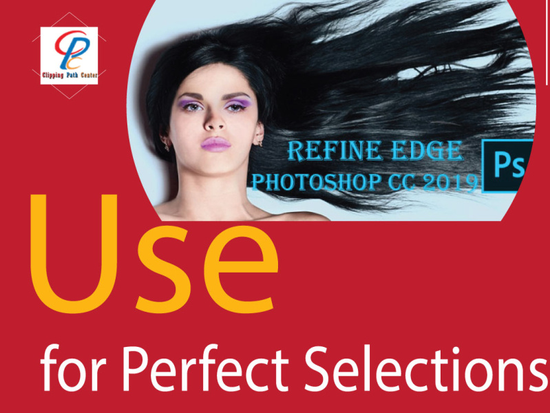 How to Use Refine Edge in for Perfect Selections by Clipping
