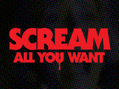 Scream All You Want Logo 80s film horror logo