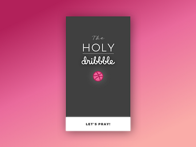 The Holy Dribbble bible dribbble first shot wordgame