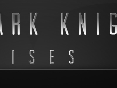 Dark Knight Rises Typography gloss movie sans serif typography