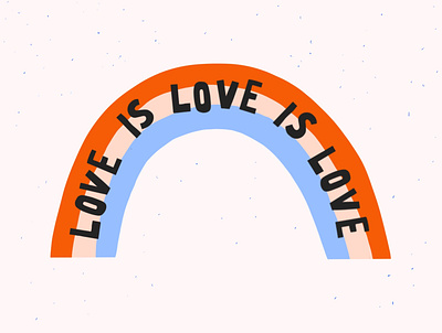 Love Is Love Is Love bright colorful fun hand drawn illustration whimisical